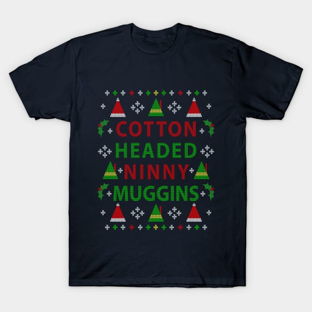 Funny Elf Cotton Headed Ninny Muggins Ugly Christmas Sweater Party Design T-Shirt by TeeCreations